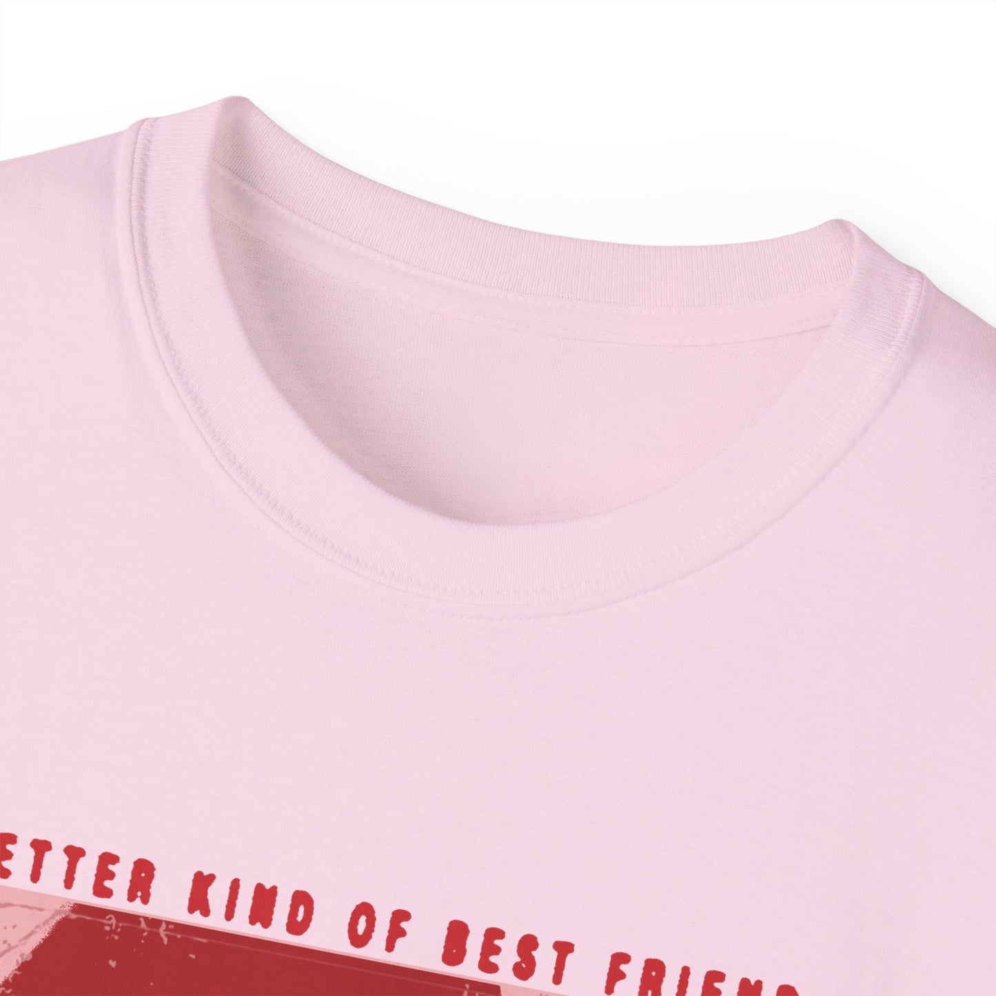 Better Kind Of Best Friend T-shirt
