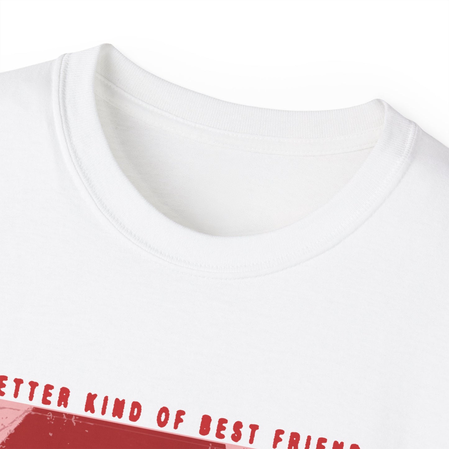 Better Kind Of Best Friend T-shirt