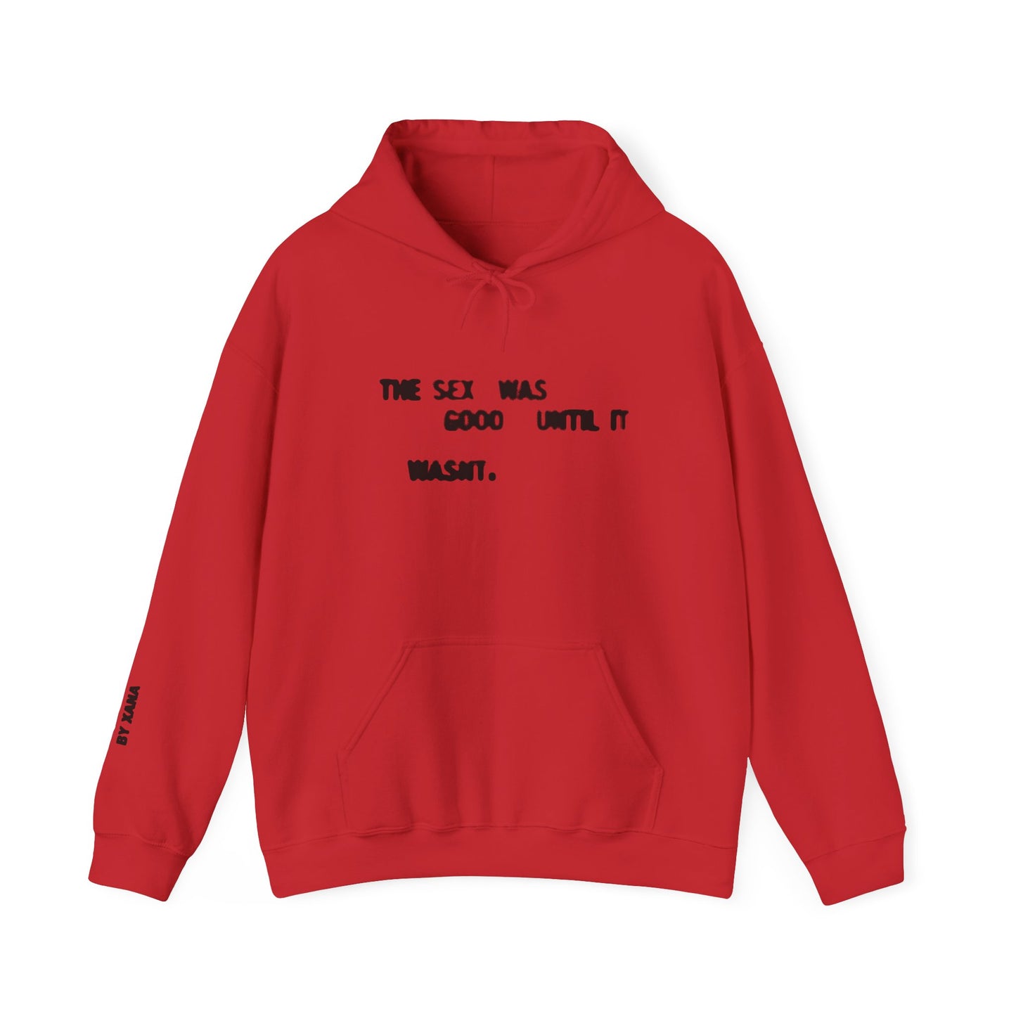 The Sex Was Good Until It Wasn't Hoodie