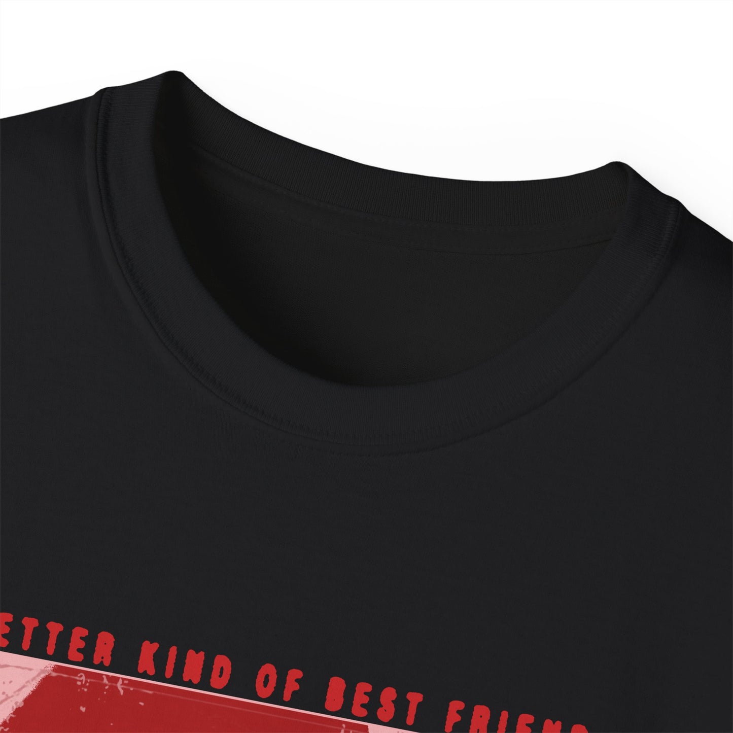 Better Kind Of Best Friend T-shirt