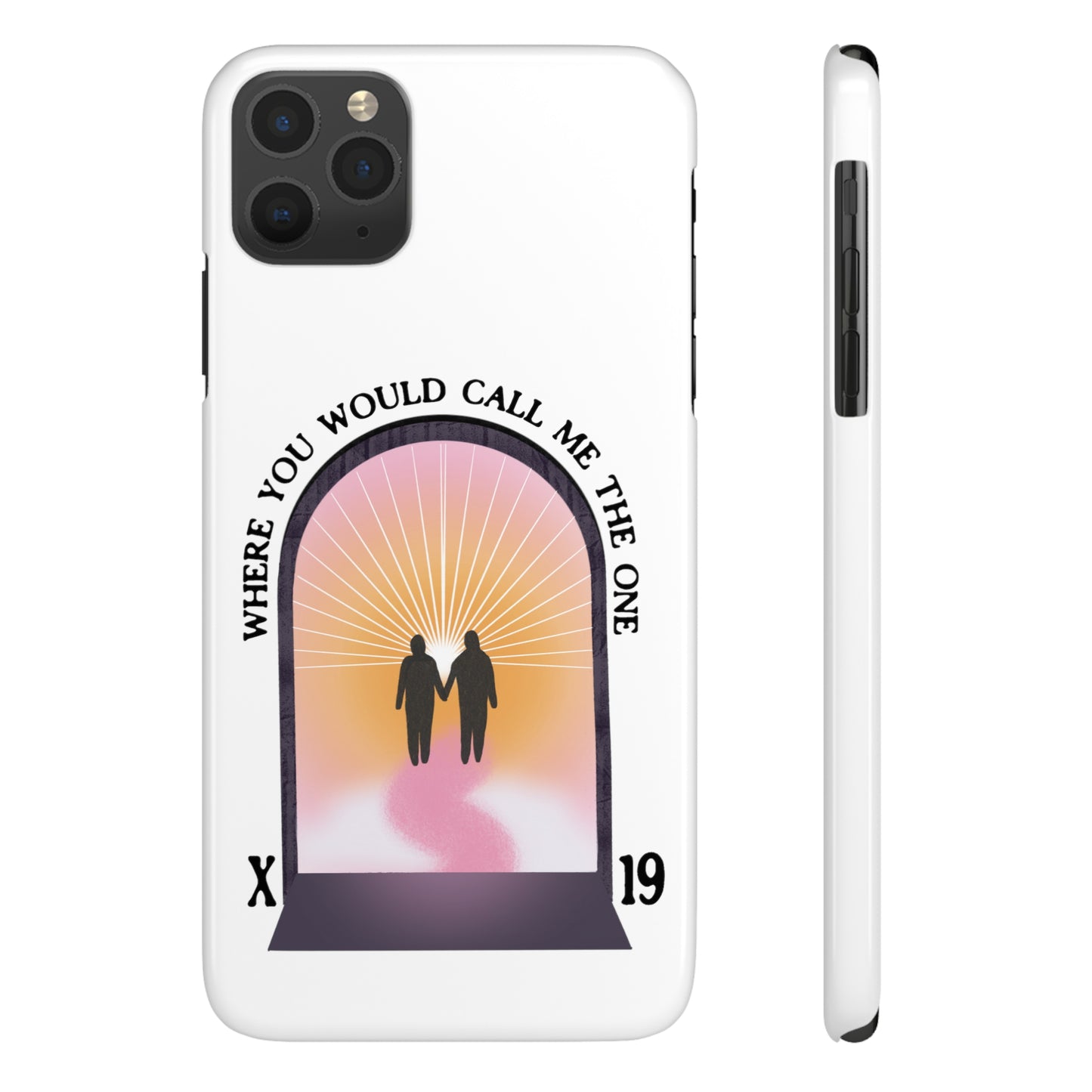 Where You Would Call Me The One - Slim Phone Case