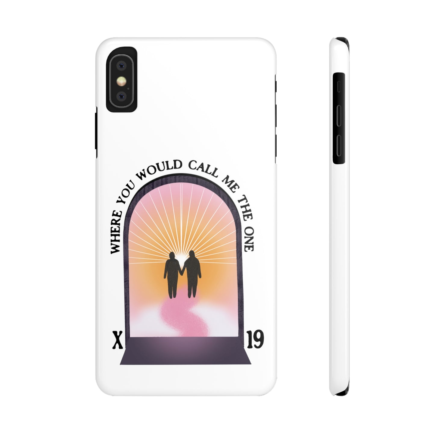 Where You Would Call Me The One - Slim Phone Case