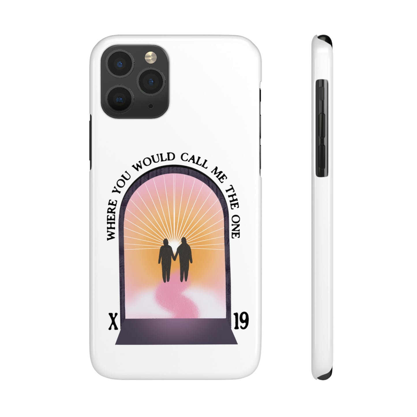 Where You Would Call Me The One - Slim Phone Case