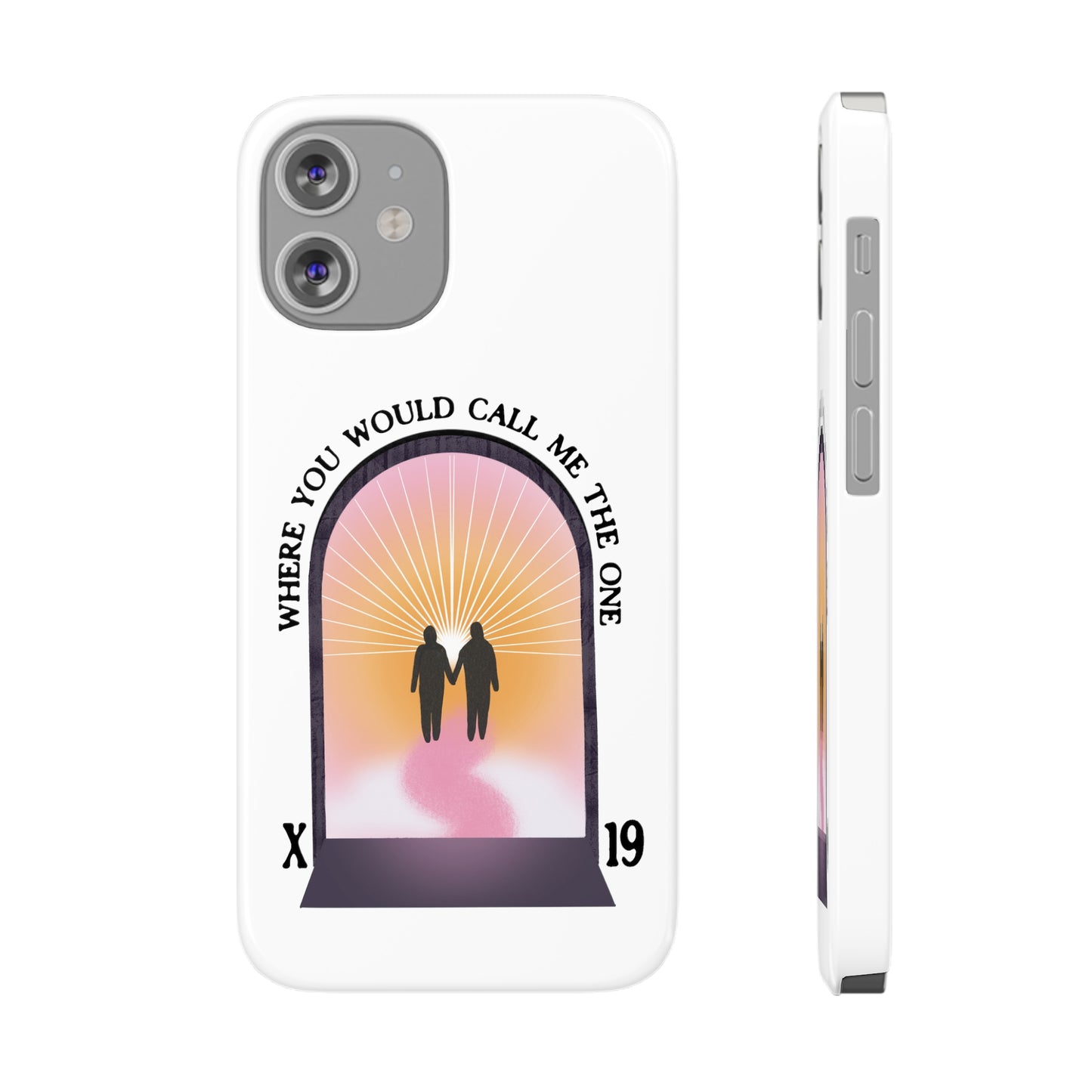 Where You Would Call Me The One - Slim Phone Case