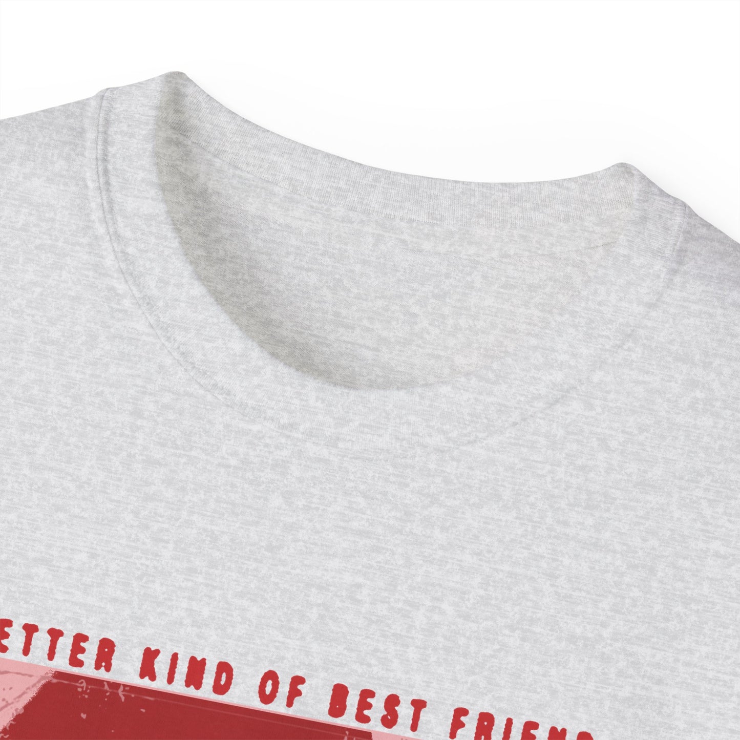 Better Kind Of Best Friend T-shirt