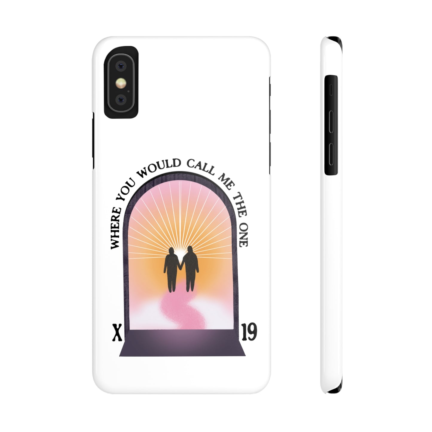Where You Would Call Me The One - Slim Phone Case