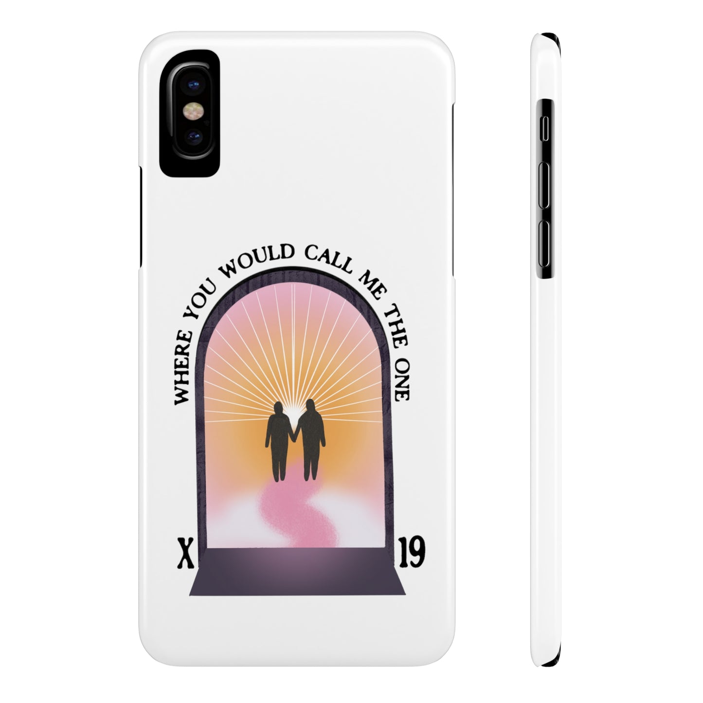 Where You Would Call Me The One - Slim Phone Case